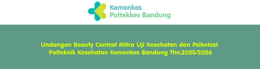 Undangan Beauty Contest Mitra Uji Kesehatan dan Psikotest Polteknik Kesehatan Kemenkes Bandung Thn.2025/2026