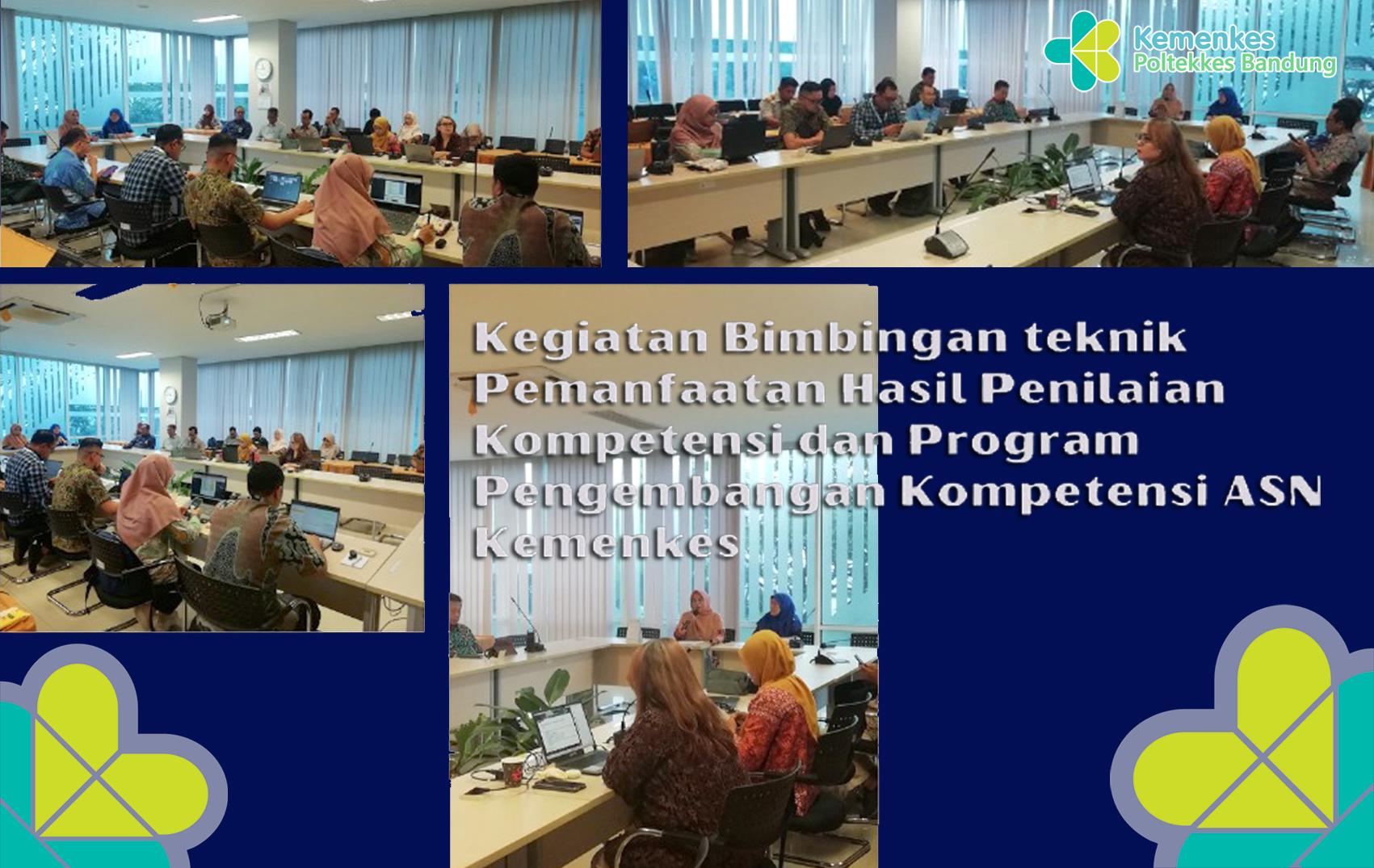 Bimbingan Teknis Pemanfaatan Hasil Penilaian Kompetensi dan Program Pengembangan Kompetensi ASN Kemenkes