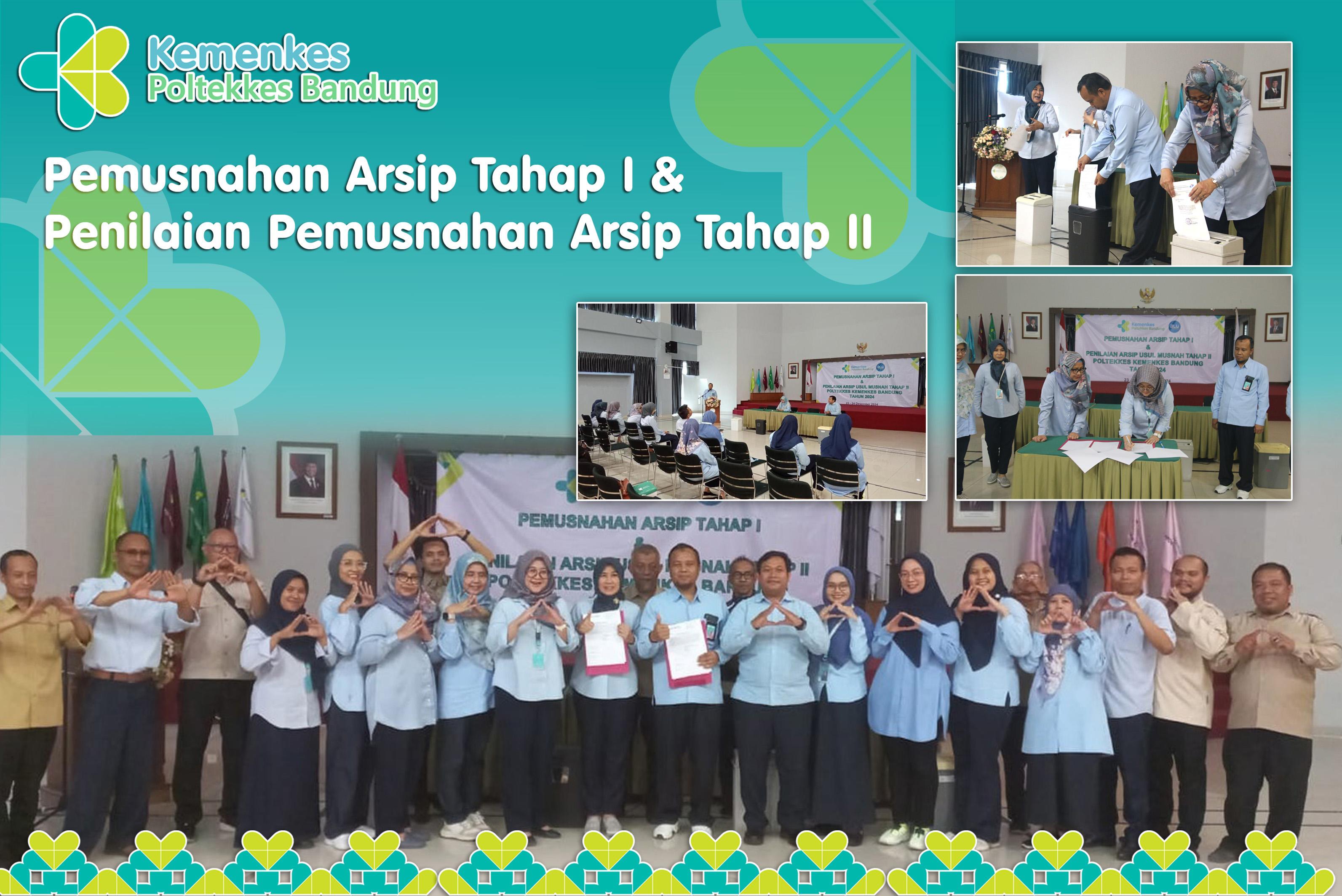 Pemusnahan Arsip Tahap I & Penilaian Pemusnahan Arsip Tahap II POLTEKKES KEMENKES BANDUNG
